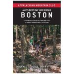 Amc's Best Day Hikes Near Boston: Four-Season Guide to 60 of the Best Trails in Eastern Massachusetts - John S. Burk