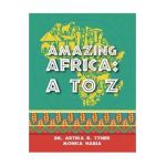 Amazing Africa: A to Z - Artika R. Tyner