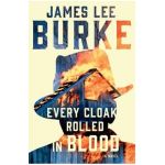 Every Cloak Rolled in Blood - James Lee Burke