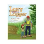 Lucy Meets a Logger - Stephanie Fuller