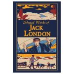 Selected Works of Jack London - Jack London