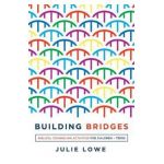 Building Bridges - Julie Lowe