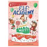 Happy Santa Day!: Elf Academy 3 - Alan Katz