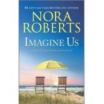 Imagine Us - Nora Roberts