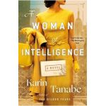 A Woman of Intelligence - Karin Tanabe