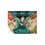 The Girl Who Built an Ocean: An Artist, an Argonaut, and the True Story of the World's First Aquarium - Jess Keating