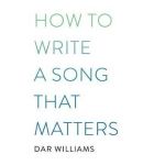 How to Write a Song That Matters - Dar Williams
