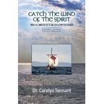Catch the Wind of the Spirit: How the 5 Ministry Gifts Can Transform Your Church - Carolyn Tennant