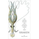 Kraken: The Curious, Exciting, and Slightly Disturbing Science of Squid - Wendy Williams