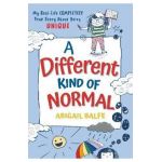 A Different Kind of Normal: My Real-Life Completely True Story about Being Unique - Abigail Balfe