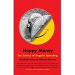 Happy Money: The Science of Happier Spending - Elizabeth Dunn