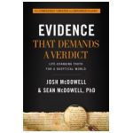 Evidence That Demands a Verdict: Life-Changing Truth for a Skeptical World - Josh Mcdowell