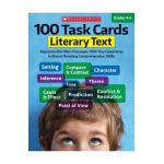 100 Task Cards: Literary Text: Reproducible Mini-Passages with Key Questions to Boost Reading Comprehension Skills - Scholastic Teaching Resources