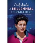 A Millennial in Paradise: Carlo Acutis - Will Conquer