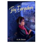 Boy, Everywhere - A. M. Dassu