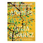 Afterlife - Julia Alvarez