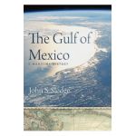 The Gulf of Mexico: A Maritime History - John S. Sledge