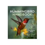 The Hummingbird Handbook: Everything You Need to Know about These Fascinating Birds - John Shewey