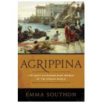 Agrippina: The Most Extraordinary Woman of the Roman World - Emma Southon