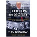 Follow the Money: The Shocking Deep State Connections of the Anti-Trump Cabal - Dan Bongino