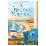 A Vineyard Morning - Jean Stone