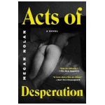 Acts of Desperation - Megan Nolan