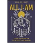 All I Am: A Catholic Devotional for Discovering Who You Are in God - Caroline Pignat