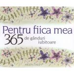 365 de ganduri pentru fiica mea | 