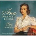 Ana. Portretul Reginei / Anne. Portrait of the Queen | Principele Radu al României
