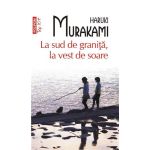 La sud de granita, la vest de soare | Haruki Murakami