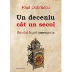 Un deceniu cat un secol | Paul Dobrescu