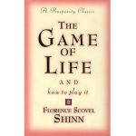 Game of Life and How to Play It - Florence Scovel-shinn