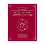 Buckland's Book of Spirit Communications - Raymond Buckland