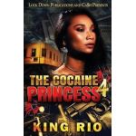 The Cocaine Princess 4 - King Rio
