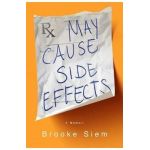 May Cause Side Effects: A Memoir - Brooke Siem