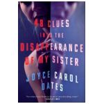 48 Clues Into the Disappearance of My Sister - Joyce Carol Oates