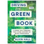 Driving the Green Book: A Road Trip Through the Living History of Black Resistance - Alvin Hall