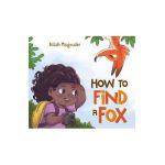 How to Find a Fox - Nilah Magruder