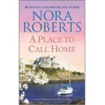 A Place to Call Home - Nora Roberts