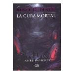 La Cura Mortal = The Death Cure - James Dashner