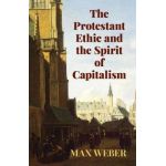 The Protestant Ethic and the Spirit of Capitalism - Max Weber