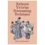 Authentic Victorian Dressmaking Techniques - Kristina Harris