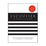 Escoffier: The Complete Guide to the Art of Modern Cookery, Revised - H. L. Cracknell