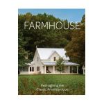 Farmhouse: Reimagining the Classic American Icon - Fine Homebuilding