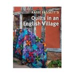Kaffe Fassett's Quilts in an English Village - Kaffe Fassett