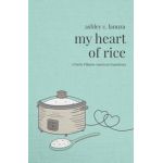 My Heart of Rice: A Poetic Filipino American Experience - Ashley C. Lanuza