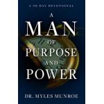 A Man of Purpose and Power: A 90-Day Devotional - Myles Munroe