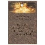 Andrew Murray Four Book Treasury - Humility; Absolute Surrender; Lord, Teach Us to Pray; and Waiting on God - Andrew Murray