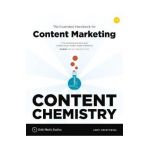 Content Chemistry: The Illustrated Handbook for Content Marketing - Andy Crestodina