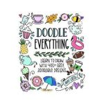 Doodle Everything!: Learn to Draw with 400+ Easy, Adorable Designs - Amy Latta